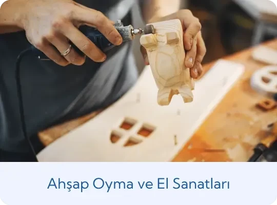 Ahşap Oyma ve El Sanatları